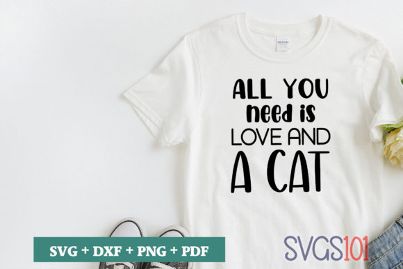 All You Need is Love and a Cat 1 SVG