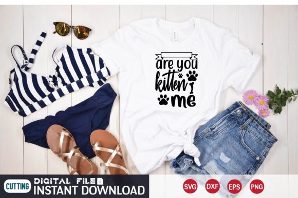Are You Kitten Me Svg Design