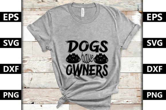 Cat Power Svg Design, Dogs Have Owners