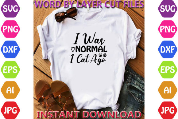 I Was Normal 1 Cat Ago Svg