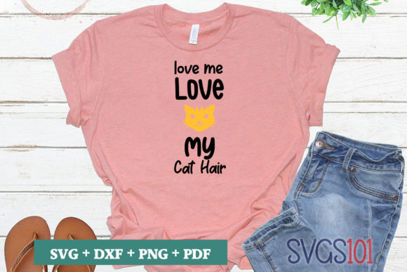 Love Me Love My Cat Hair SVG Artwork